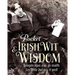 Pocket Irish Wit & Wisdom: Say Little But Say It Well
