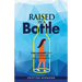 Raised in a bottle: FREE yourself from a childhood with alcoholism
