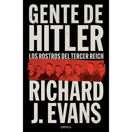 Gente de Hitler: Los Rostros del Tercer Reich / Hitler's People: The Faces of the Third Reich