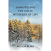 Unravelling the Great Mysteries of Life