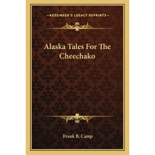 Alaska Tales For The Cheechako