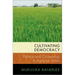Cultivating Democracy: Politics and Citizenship in Agrarian India