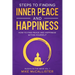 Steps to Finding Inner Peace and Happiness: How to Find Peace and Happiness Within Yourself