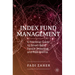 Index Fund Management: A Practical Guide to Smart Beta, Factor Investing, and Risk Premia
