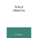 The story of a national crime: being an appeal for justice to the Indians of Canada; the wards of the nation, our allies in the Revolutionary War, ou