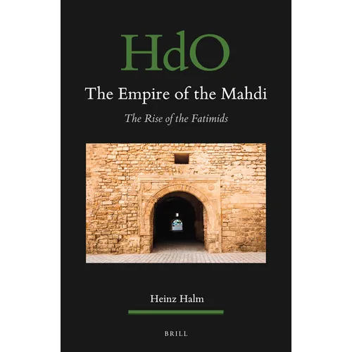The Empire of the Mahdi: The Rise of the Fatimids