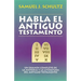 Habla El Antiguo Testamento