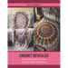 Crochet Revealed: 15 Mandala Style Throws for Textured Afghan Masterpieces