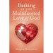 Basking in the Multifaceted Love of God