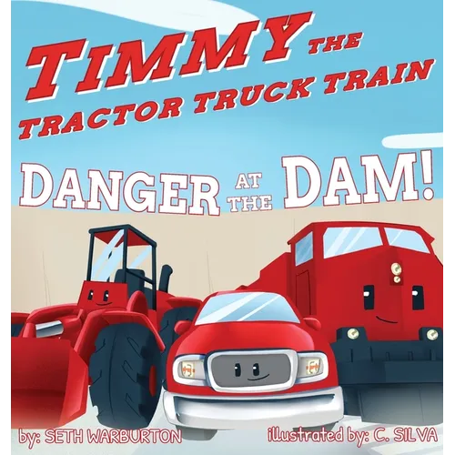 Timmy the Tractor Truck Train: Danger at the Dam!