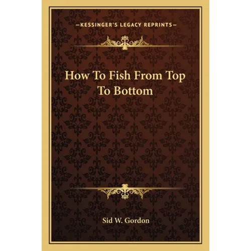 How To Fish From Top To Bottom