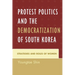 Protest Politics and the Democratization of South Korea: Strategies and Roles of Women