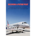 Becoming A Future Pilot: Strategies For Saving Time And Money At Aviation School, Tips To Get High Scores: How To Pass Faa Written Exam