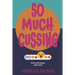 So Much Cussing: Posts and Essays 2008-2022