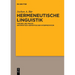Hermeneutische Linguistik: Theorie Und PRAXIS Grammatisch-Semantischer Interpretation