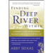 Finding the Deep River Within: A Woman's Guide to Recovering Balance and Meaning in Everyday Life