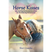 Horse Kisses: 365 Inspiring Stories and Devotions for the Enduring Horsewoman