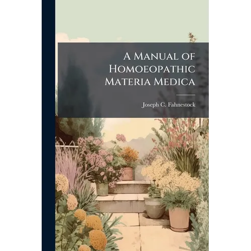 A Manual of Homoeopathic Materia Medica