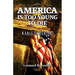 America Is Too Young To Die