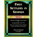 First Settlers in Georgia, Volume 6, Abstracts of English Crown Grants in St. John Parish, 1755-1775: Bulloch, Candler, Evans, Liberty, Long and Tattn
