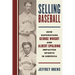 Selling Baseball: How Superstars George Wright and Albert Spalding Impacted Sports in America