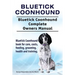 Bluetick Coonhound. Bluetick Coonhound Complete Owners Manual. Bluetick Coonhound book for care, costs, feeding, grooming, health and training.