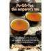 Pu-Erh-Tee - the emperor's tea: Lower cholesterol, burn fat, reduce cardiac and circulatory problems, deal with diabetes: applications of Pu-erh-tea i