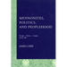 Mennonites, Politics, and Peoplehood: 1525 to 1980