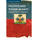 Politics and Power in Haiti