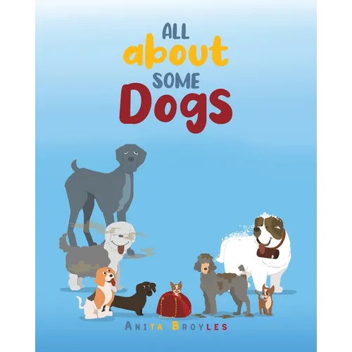 All About Some Dogs