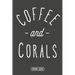 Coffee and Corals: Dive Log for 100 Dives (6 x 9)