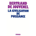 La Civilisation de puissance (Nouvelle édition)