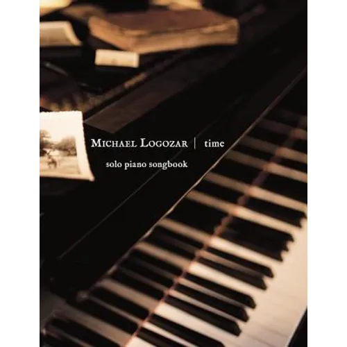 Michael Logozar - Time: solo piano songbook