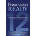 Presentation Ready: Improve Your Sales Presentation Outcomes and Avoid the Twelve Most Common Mistakes
