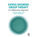 Eating Disorder Group Therapy: A Collaborative Approach