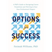 Options for Success: A Phd's Guide to Navigating Career Transitions and Thriving in Your Next Professional Chapter