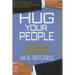 Hug Your People: The Proven Way to Hire, Inspire, and Recognize Your Employees and Achieve Remarkable Results