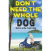 Don't Need The Whole Dog!