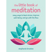 The Little Book of Meditation: Easy Ways to Beat Stress, Improve Well-Being, and Go with the Flow