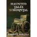 Haunted Tales From the Hospital
