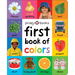 First 100 Book of Colors: A Padded Book--Perfect for Little Hands to Hold