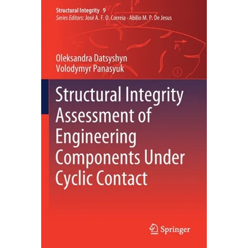 Structural Integrity Assessment of Engineering Components Under Cyclic Contact