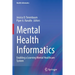 Mental Health Informatics: Enabling a Learning Mental Healthcare System