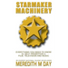 Starmaker Machinery: Everything You Need to Know for Self Promotion in Film, Television and Music