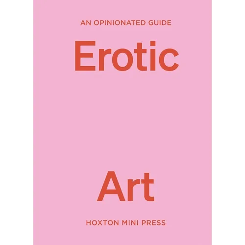 An Opinionated Guide to Erotic Art