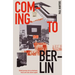 Coming to Berlin: Global Journeys Into an Electronic Music and Club Culture Capital