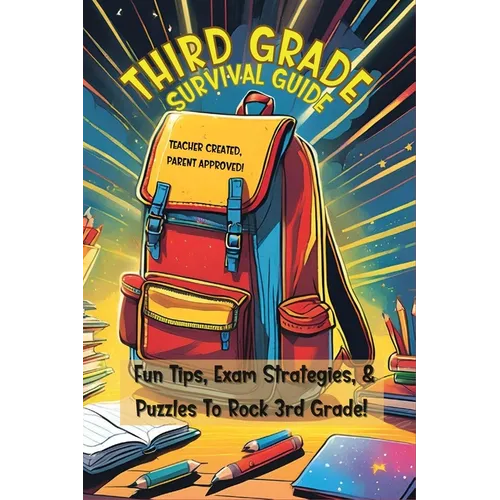 Third Grade Survival Guide: School Success Strategies for Kids