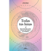 Todas Tus Lunas: Guía Ilustrada Sobre La Luna, Tus Ciclos Y Tus Misterios / All Your Moons: An Illustrated Guide to the Moon, Its Cycles, and Its Myst