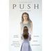 push: Push is an account of denial, desperation, disappointment - and finally, determination. It's the way I got help with my mentally ill child.