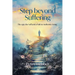 Step Beyond Suffering